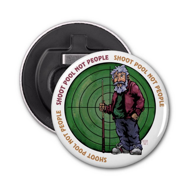 Shoot pool Not People Bottle Opener (Front)