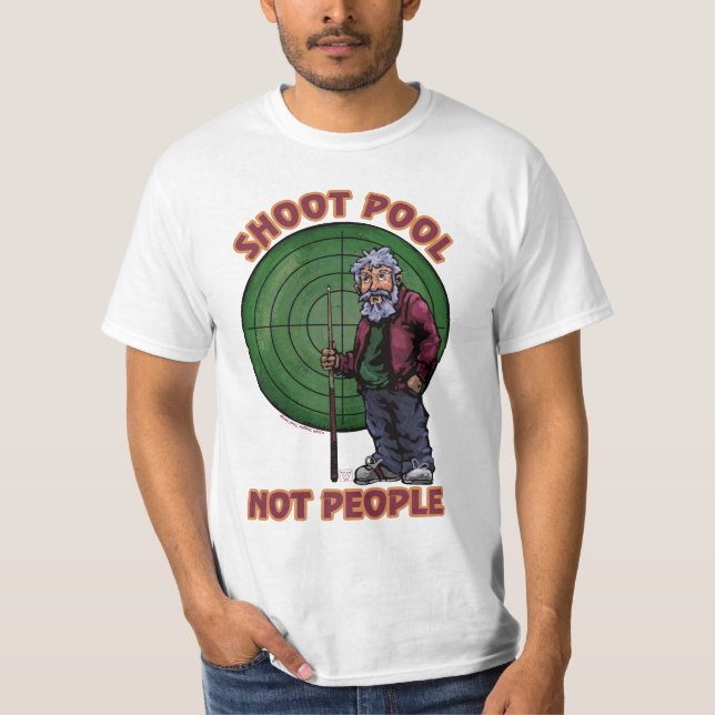 Shoot pool Not People T-Shirt (Front)