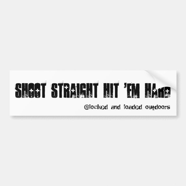Shoot Straight Bumper Sticker (Front)