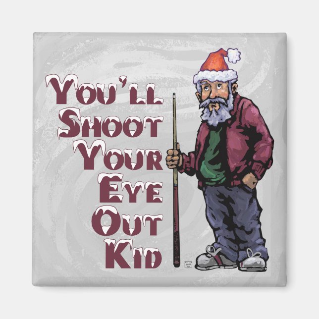 Shoot Your Eye Out Magnet (Front)