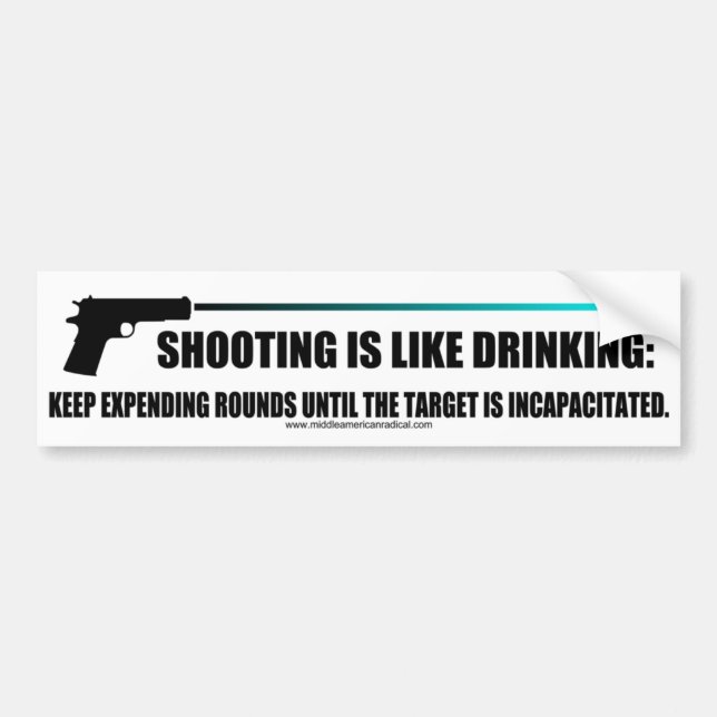 Shooting is like drinking bumper sticker (Front)