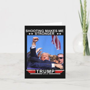 Shooting Makes Me Stronger Donald Trump 2024  Card