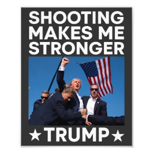 Shooting Makes Me Stronger Trump Fight Rally Shot Photo Print