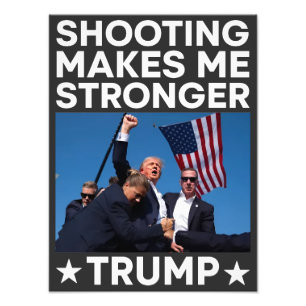 Shooting Makes Me Stronger Trump Fight Rally Shot Photo Print