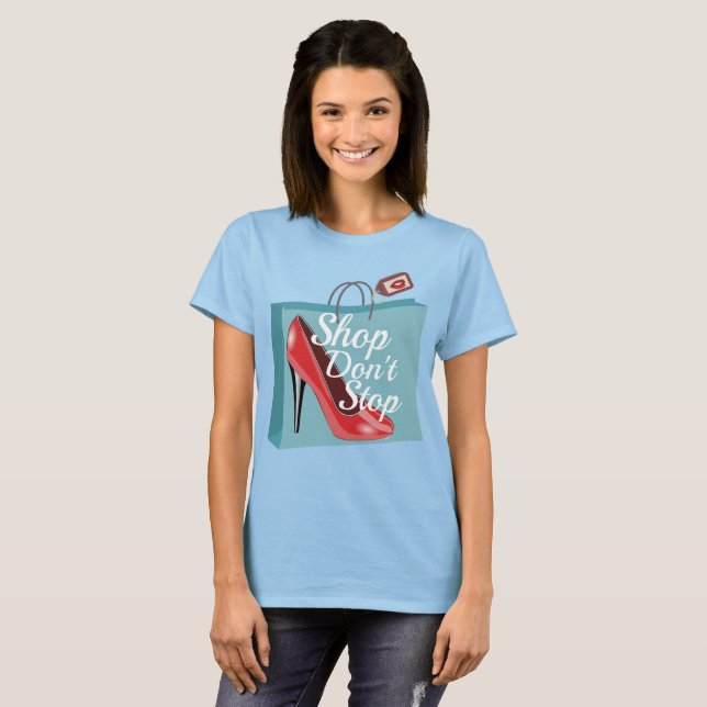 Shop Don't Stop T-Shirt (Front Full)