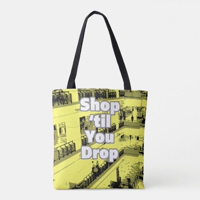 Shop 'til You Drop Design. Tote Bag (Back)