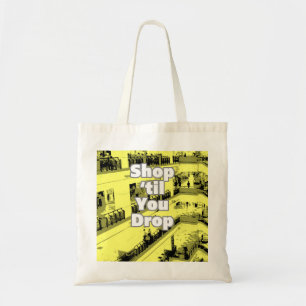 Shop 'til You Drop Design. Tote Bag
