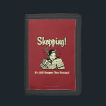 Shopping: Cheaper Than Therapy Tri-fold Wallet<br><div class="desc">Welcome to RetroSpoofs. It's the ultimate collection of classic,  retro-style t-shirts that pokes fun at beer,  men,  women,  poker,  jobs and all the other bad things that make us feel so good!</div>