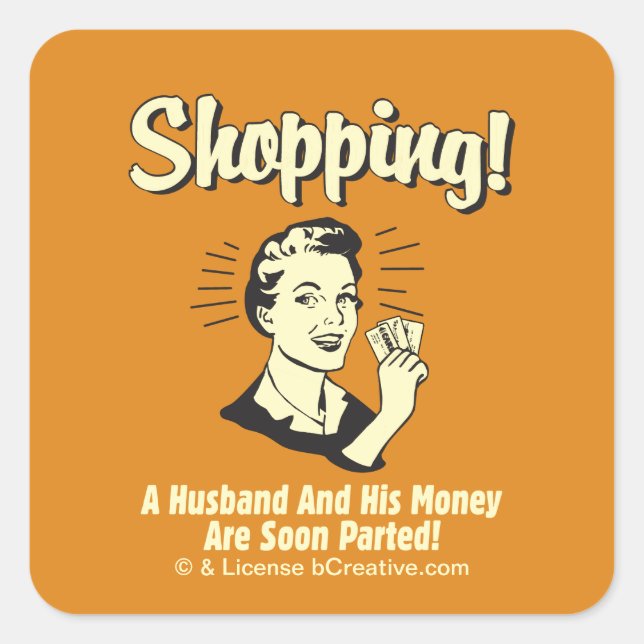 Shopping: Husband and His Money Square Sticker (Front)