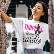 Shopping Is My Cardio Graphic Print (v1)