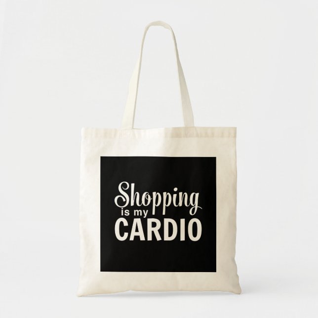Shopping Is My Cardio Tote Bag (Front)