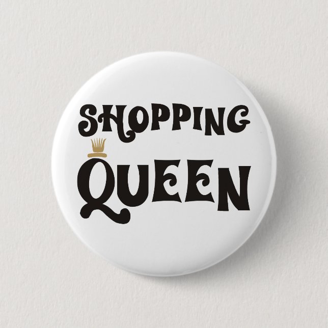 shopping queen 6 cm round badge (Front)