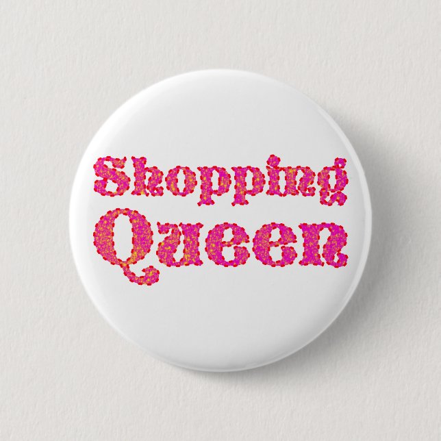 shopping queen 6 cm round badge (Front)