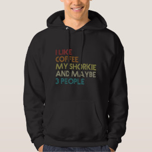 Shorkie Dog Owner Coffee Lovers Funny Quote Vintag Hoodie
