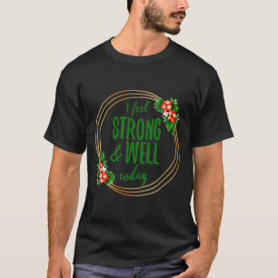 short affirmations about strength and wellness T-Shirt