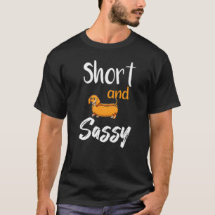 Short And Sassy Dachshund Animals Love Sausage Dog T-Shirt