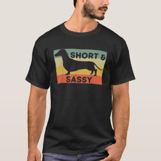 Short And Sassy Dachshund Lover Wiener Dog Badger T-Shirt