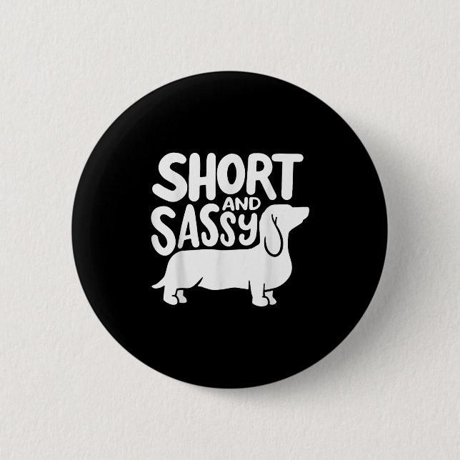 Short And Sy Funny Daschund Dog Lover Quote  6 Cm Round Badge (Front)