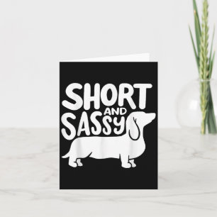 Short And Sy Funny Daschund Dog Lover Quote Card