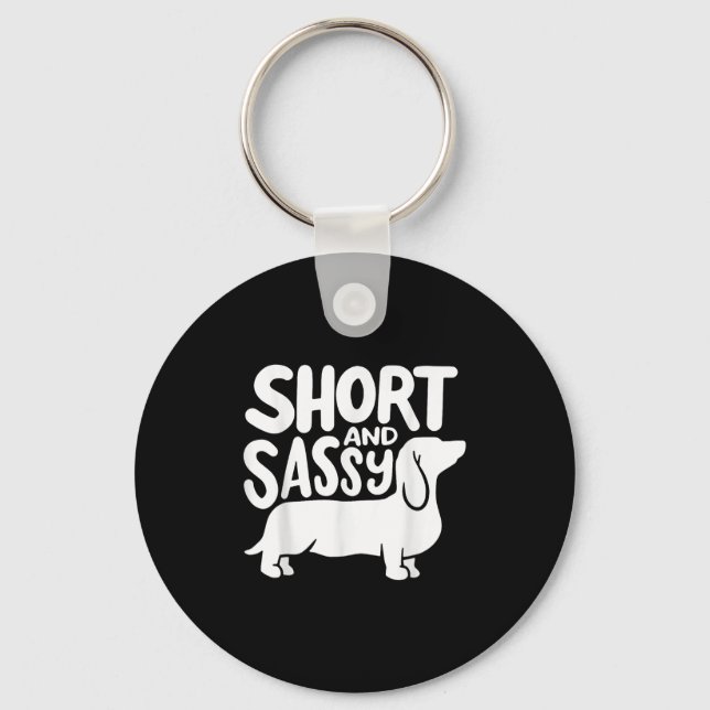 Short And Sy Funny Daschund Dog Lover Quote  Key Ring (Front)