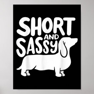 Short And Sy Funny Daschund Dog Lover Quote Poster