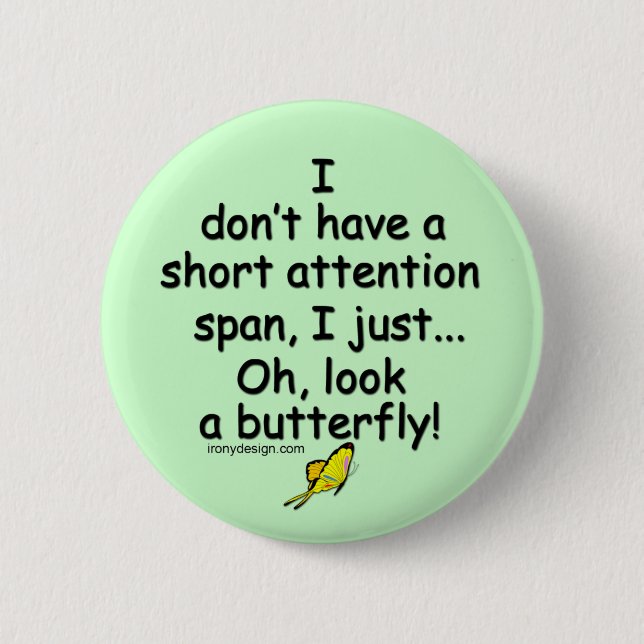Short Attention Span Butterfly (green) 6 Cm Round Badge (Front)