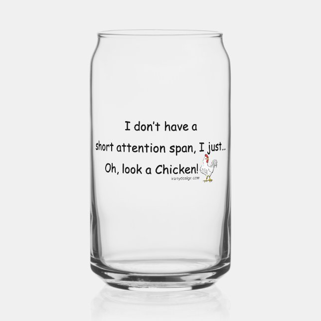Short Attention Span Chicken Can Glass (Front)