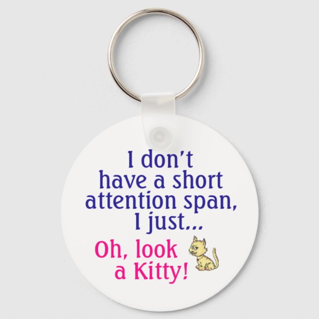 Short Attention Span Kitty Humour Key Ring (Front)