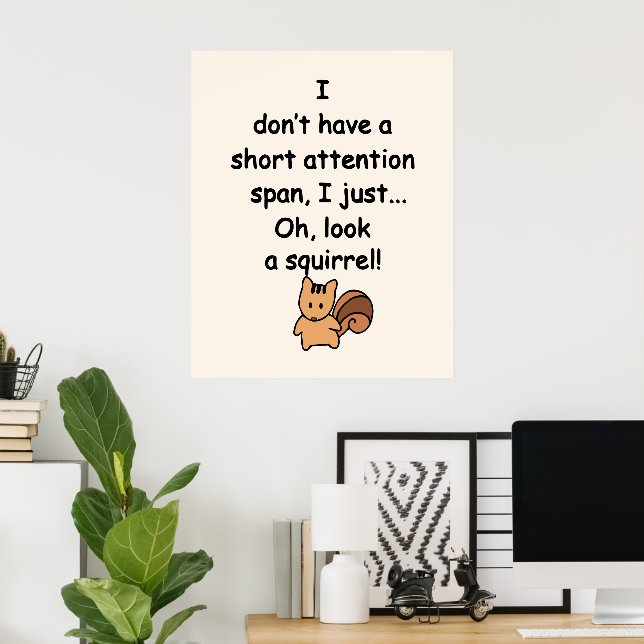 Short Attention Span Squirrel Humor Poster (Home Office)