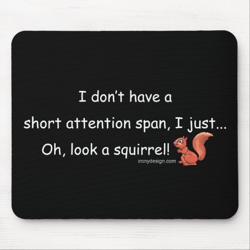 Image of Short Attention Span Squirrel Mouse Mat