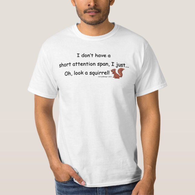 Short Attention Span Squirrel T-Shirt (Front)