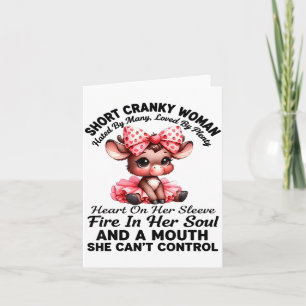 Short Cranky Woman Hated By Many Loved By Plenty H Card