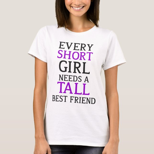 Short Girl - Tall Girl T-Shirt (Front)