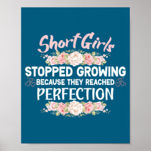 Short Girls Stopped Growing Because They Reached P Poster