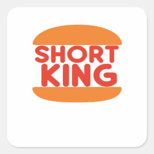 Short King Funny Minimal Design Square Sticker