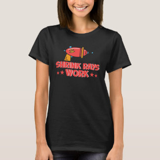 Short People Shrink Rays Work Sarcastic Short  1 T-Shirt