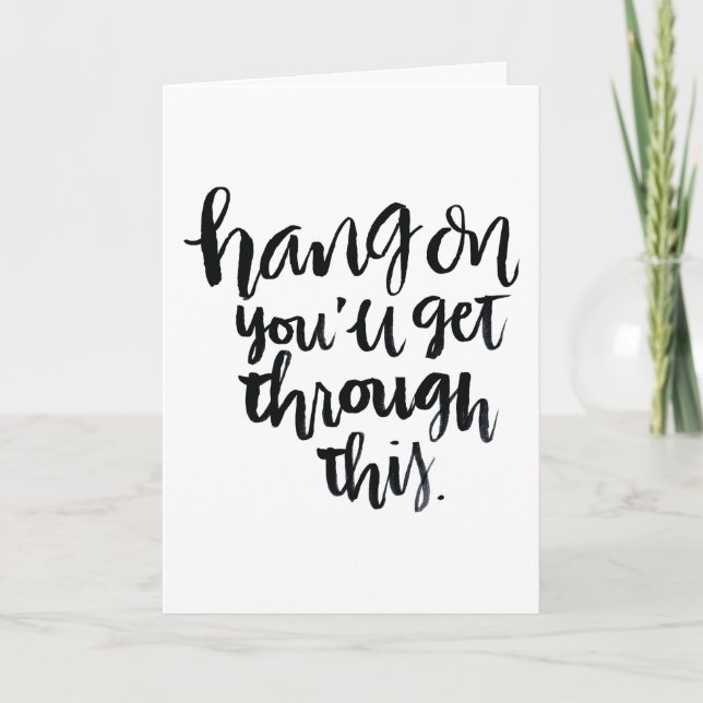 Short Quotes: Hang On, You'll Get Through This Card (Front)