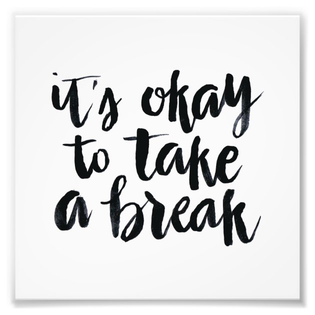 take a break quotes take a break quotes