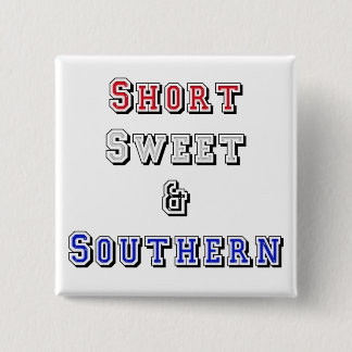 Short Sweet and Southern Button