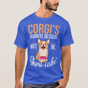 Shortcake Dessert Corgi Dog Design For Corgi Owner T-Shirt