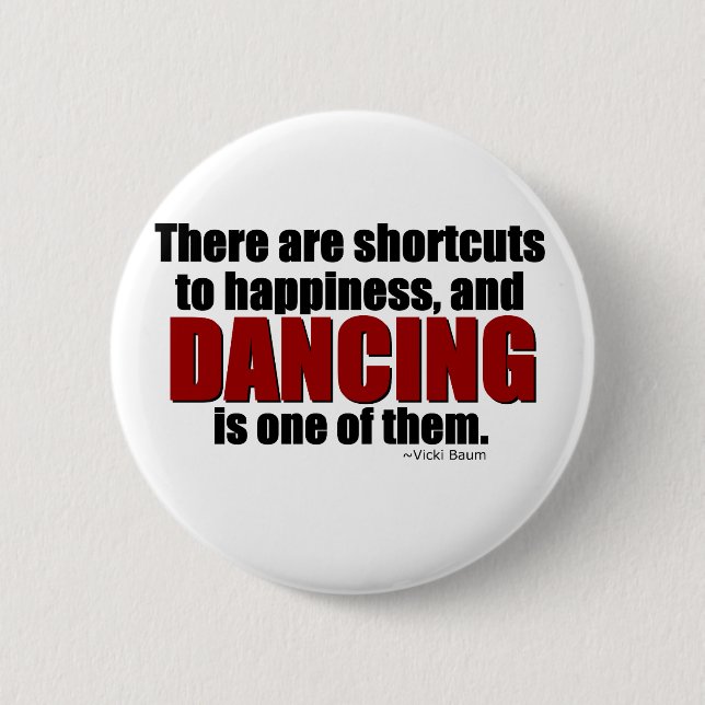 Shortcut to Happiness 6 Cm Round Badge (Front)