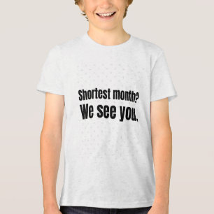 Shortest Month We See You! – Black History Every D Tri-Blend Shirt