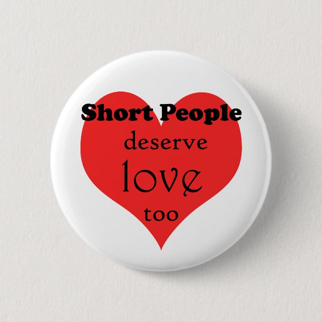 ShortPeopleDeseveLove-10x10 6 Cm Round Badge (Front)