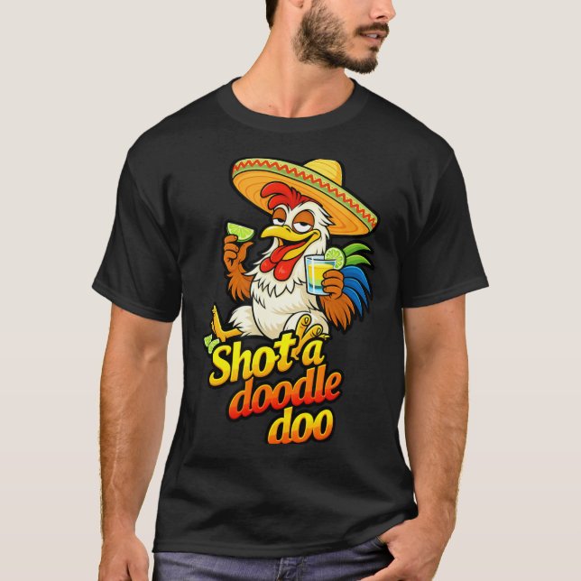 Shot A Doodle Doo T-Shirt (Front)
