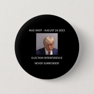 Shot Election Interference Never Surrender!  6 Cm Round Badge