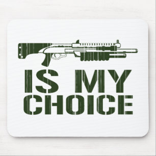 Shot Gun Is My Choice Mouse Mat