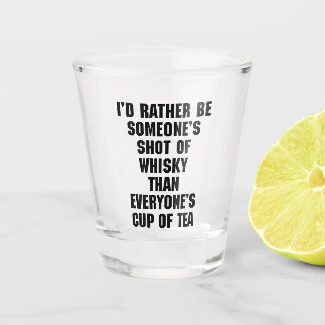 Shot Of Whisky Funny Quote Shot Glass (Front)