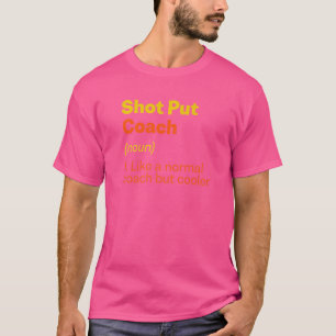 Shot Put Coach Definition Track And Field Humour T-Shirt