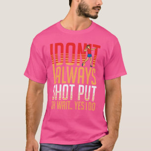 Shot Put Throwing Track And Field Ball Thrower Tra T-Shirt