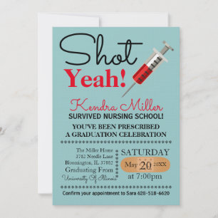 Shot Yeah! Nursing School Graduation Invitation
